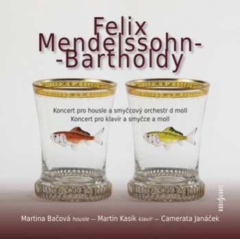 Album Martina Bačová: Mendelssohn-Bartholdy: Koncert pro ho