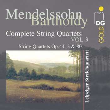 CD Felix Mendelssohn-Bartholdy: Complete String Quartets Vol.3: String Quartets Op.44, 3 & 80 457466