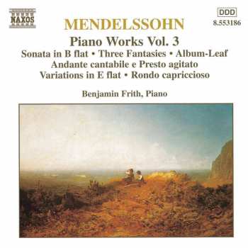 Album Felix Mendelssohn-Bartholdy: Piano Works Vol. 3