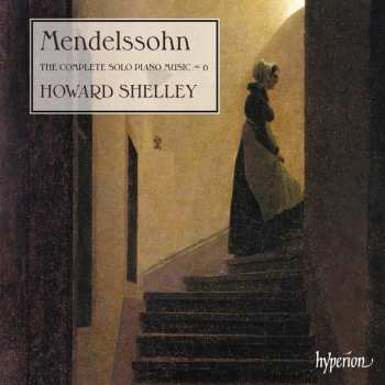 Album Felix Mendelssohn-Bartholdy: The Complete Solo Piano Music – 6