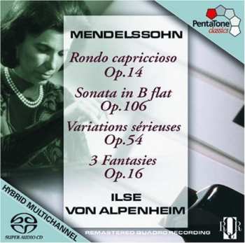 Album Felix Mendelssohn-Bartholdy: Rondo Capriccioso / Sonata In B Flat / Variations Sérieuses / 3 Fantasies