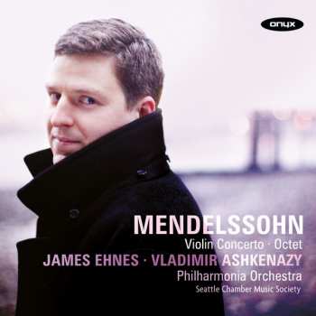 Felix Mendelssohn-Bartholdy: Violin Concerto · Octet