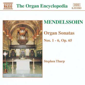 Album Felix Mendelssohn-Bartholdy: Organ Sonatas Nos. 1 - 6, Op. 65