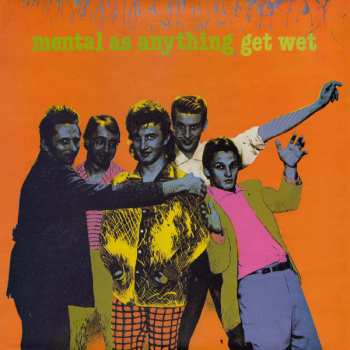 Album Mental As Anything: Get Wet
