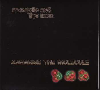 Album Mentallo & The Fixer: Arrange The Molecule