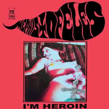 LP Mephistofeles: (((I'm Heroin)))