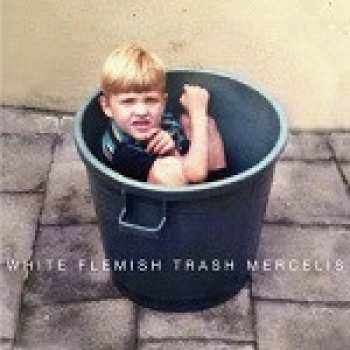 Album Mercelis: White Flemish Trash