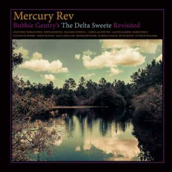 Album Mercury Rev: Bobbie Gentry's The Delta Sweete Revisited
