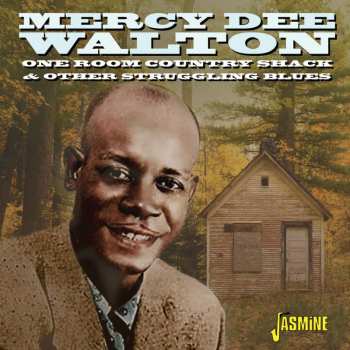 CD Mercy Dee Walton: One Room Country Shack & Other Struggling Blues 529968