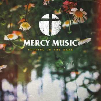 Album Mercy Music: Nothing In The Dark