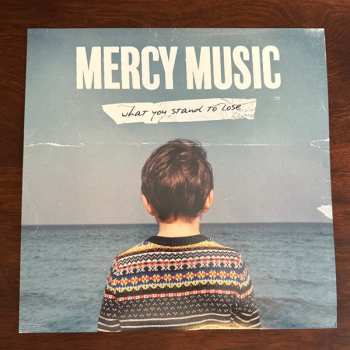 Mercy Music: What You Stand to Lose