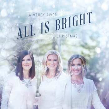 Album Mercy River: All Is Bright (A Mercy River Christmas)
