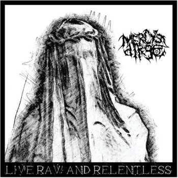 CD Mercy's Dirge: Live, Raw & Relentless