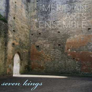 Album Meridian Arts Ensemble: Seven Kings