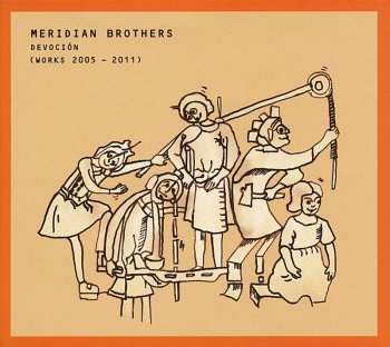 CD Meridian Brothers: Devoción (Works 2005 - 2011) 461302