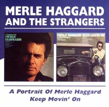 CD Merle Haggard: A Portrait Of Merle Haggard/Keep Movin' On 155795