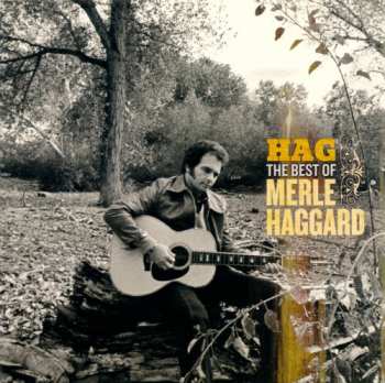 Album Merle Haggard: Hag: The Best Of Merle Haggard