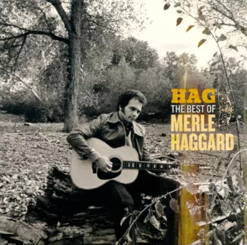 Merle Haggard: Hag: The Best Of Merle Haggard