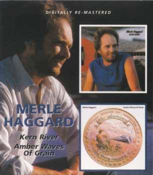 Merle Haggard: Kern River / Amber Waves Of Grain