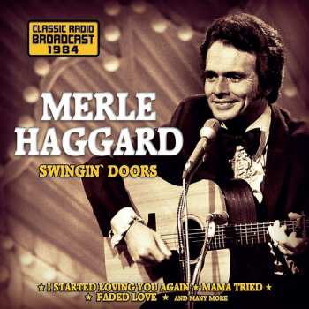 Album Merle Haggard: Swingin' Doors (Classic Radio Broadcast 1984)