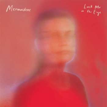 LP Mermaidens: Look Me In The Eye LTD | CLR 332965