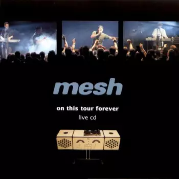 Mesh: On This Tour Forever