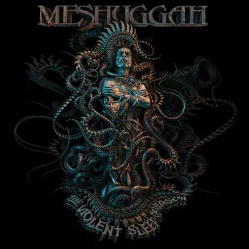 Meshuggah: The Violent Sleep Of Reason