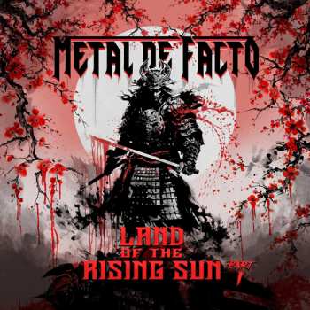 Album Metal De Facto: Land Of The Rising Sun Part I