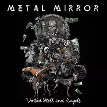 Metal Mirror: Vodka Hell And Angels