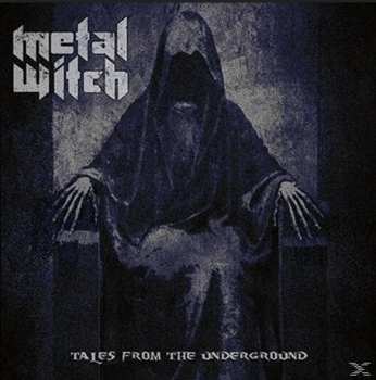 Album Metal Witch: Tales From The Underground