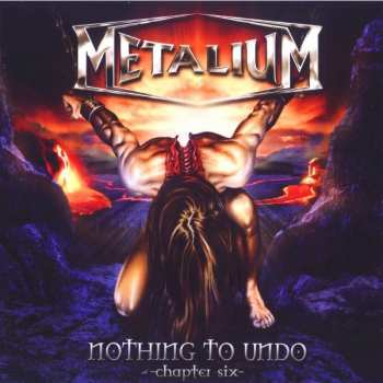 Metalium: Nothing To Undo - Chapter Six