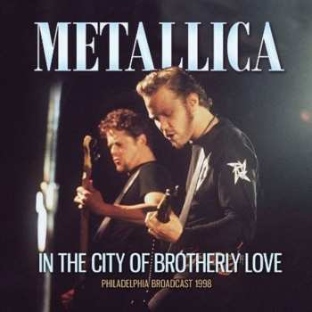 Album Metallica: In The City Of Brotherly Love