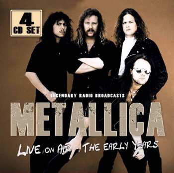Album Metallica: Live On Air - The Early Years (Legendary Radio Broadcasts)