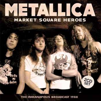 Metallica: To Live Is To Die: Live at the Market Square Arena, Indianapolis, November 24th, 1988