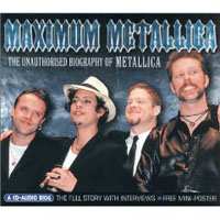 CD Metallica: Maximum Metallica (The Unauthorised Biography Of Metallica) 434896