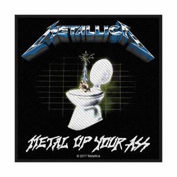 Merch Metallica: Nášivka Metal Up Your Ass 