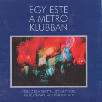 Album Metro: Egy Este A Metro Klubban