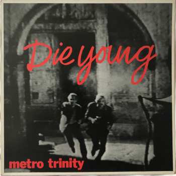 Metro-Trinity: Die Young