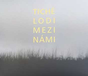 Album Tiché Lodi: Mezi Námi