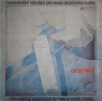 Album Mezinárodní Sdružení Pro Novou Akustickou Hudbu: Ornament