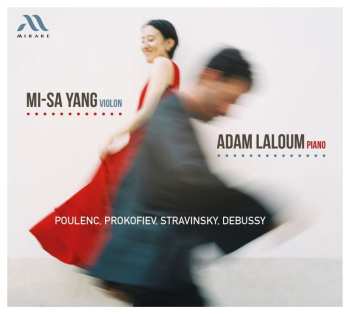 Album Mi-sa / Adam Laloum Yang: Poulenc, Prokofiev, Stravinsky, Debussy (works For Violin And Piano)