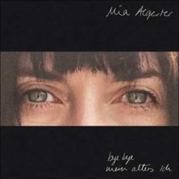 Album Mia Aegerter: Bye Bye Mein Altes Ich