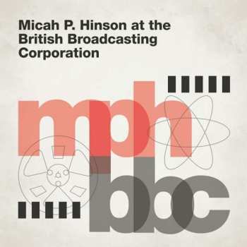 CD Micah P. Hinson: Micah P. Hinson At The British Broadcasting Corporation  528262