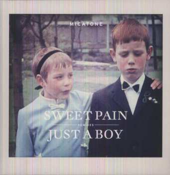 Album Micatone: Sweet Pain / Just A Boy - Remixes