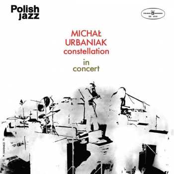 CD Michał Urbaniak Constellation: In Concert 289296