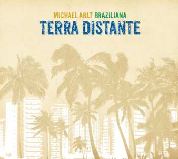 Album Michael Arlt: Braziliana: Terra Distante