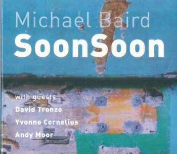 Album Michael Baird: Soon Soon