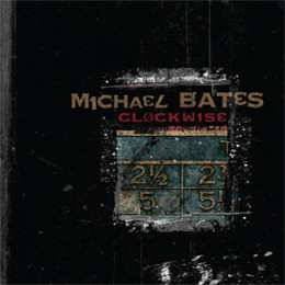 CD Michael Bates: Clockwise