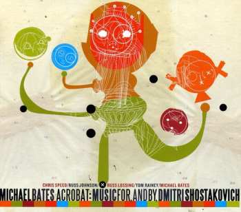 Album Michael Bates' Acrobat: Music For, And By, Dmitri Shostakovich