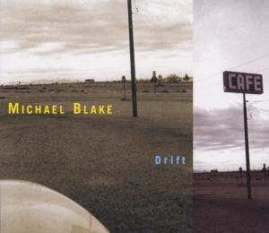 Michael Blake: Drift